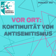 Podcast Folge 43 - Kontinuitaet von Antisemitismus